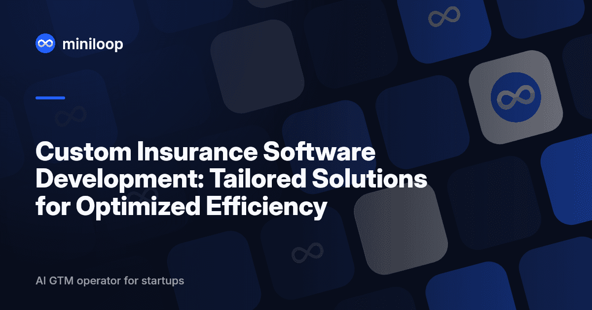 Custom Insurance Software Development: Tailored Solutions for Optimized Efficiency