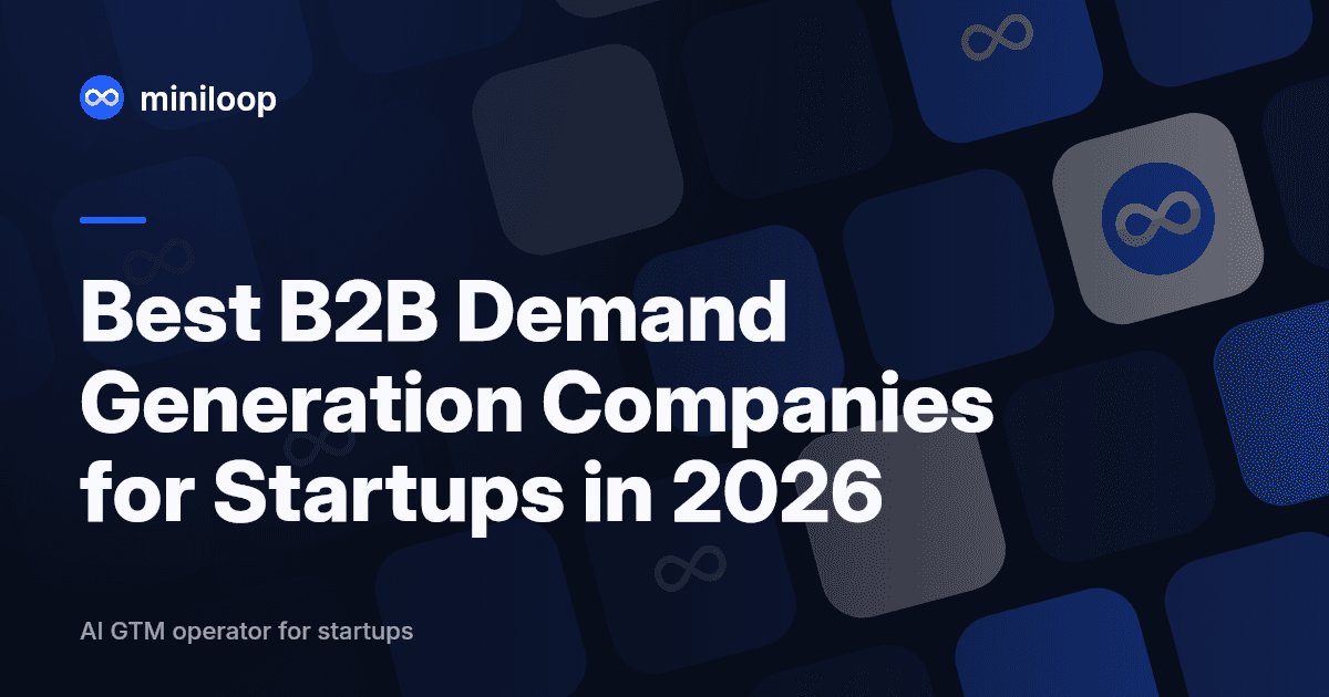 Seven B2B demand generation companies compared for startups and growth teams