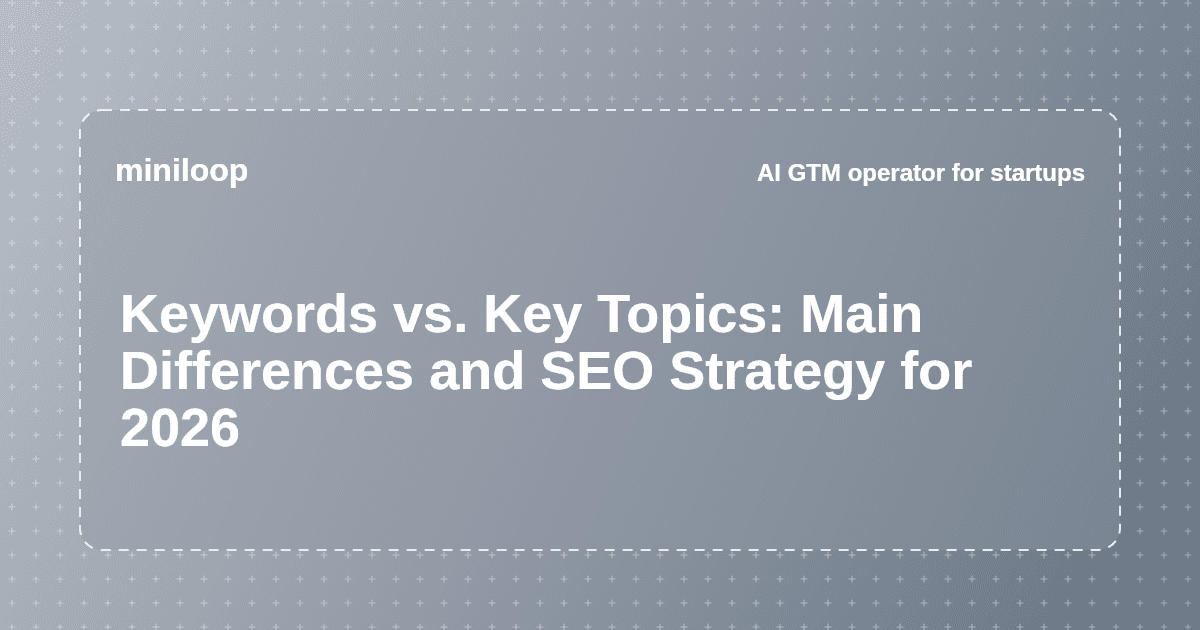 Keywords vs key topics comparison for SEO strategy